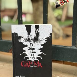 ĐI ĐÊM LẮM CÓ NGÀY GẶP MA – Tống Ngọc – Waka – NXB Thanh Niên