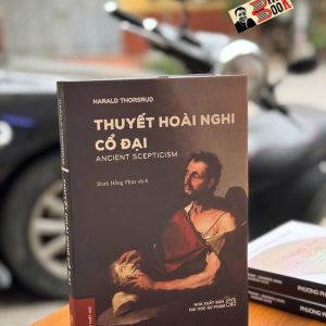 (Bìa cứng) THUYẾT HOÀI NGHI CỔ ĐẠI - Harald Thorsrud – NXB Đại Học Sư Phạm