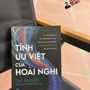 TÍNH ƯU VIỆT CỦA HOÀI NGHI – Tim Palmer – Đặng Hoài Trung, Thới Ngọc Tuấn Quốc dịch – NXB Trẻ