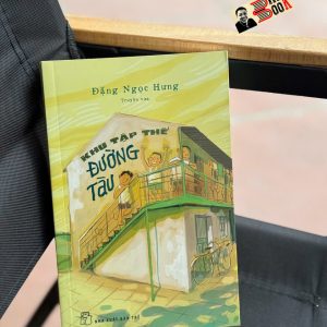 KHU TẬP THỂ ĐƯỜNG TÀU – Đặng Ngọc Hưng – NXB Trẻ