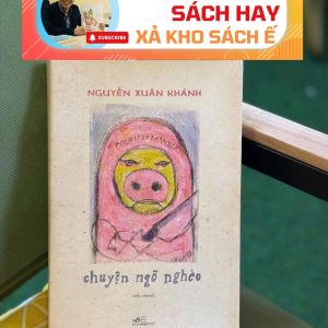 CHUYỆN NGÕ NGHÈO - Nguyễn Xuân Khánh - Nhã Nam