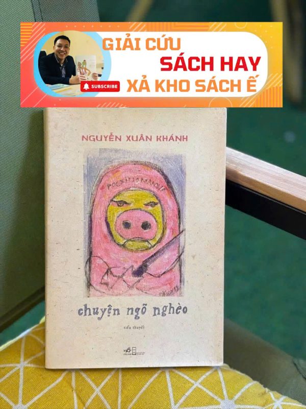 CHUYỆN NGÕ NGHÈO - Nguyễn Xuân Khánh - Nhã Nam