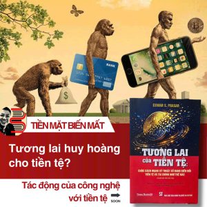 TƯƠNG LAI CỦA TIỀN TỆ: Cuộc cách mạng kỹ thuật số đang biến đổi tiền tệ và tài chính như thế nào - Eswar S. Prasad – NXB Chính trị quốc gia sự thật