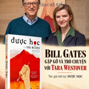 (Cuốn sách yêu thích của Bill Gates) ĐƯỢC HỌC - Tara Westover - Nguyễn Bích Lan dịch - NXB Phụ Nữ