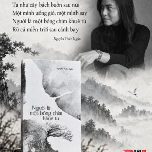 (Tập Thơ) NGƯỜI LÀ MỘT BÓNG CHIM KHUÊ TÚ - Nguyễn Thiên Ngân – Phục Hưng Books