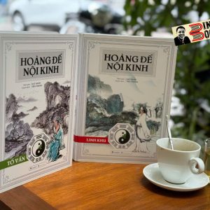 (Combo 2 Cuốn) HOÀNG ĐẾ NỘI KINH: Linh Khu, Tố Vấn – Dật Danh Bình giải – Tiến Thành dịch – Văn Lang Books