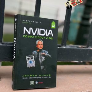 NVIDIA: Cỗ Máy Tư Duy Vĩ Đại - Stephen Witt - Diệp Ngôn dịch - 1980 Books