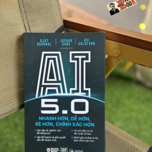 AI 5.0 - NHANH HƠN, DỄ HƠN, RẺ HƠN, CHÍNH XÁC HƠN – Ajay Agrawal, Joshua Gans, Avi Goldfarb – 1980 Books – NXB Công Thương