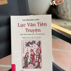 (Bìa mềm) LỤC VÂN TIÊN TRUYỆN - bản Nôm chép năm 1876 tại Paris – NXB Đại Học Sư Phạm