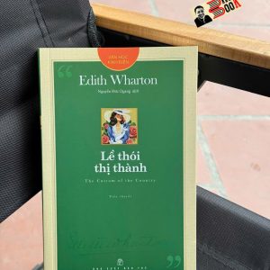 LỀ THÓI THỊ THÀNH – Edith Wharton – Nguyễn Đức Quang dịch - NXB Trẻ