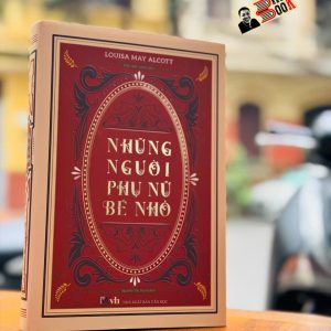 (Tái bản 2025 - Bìa cứng) NHỮNG NGƯỜI PHỤ NỮ BÉ NHỎ - LITTLE WOMEN - Phúc Minh