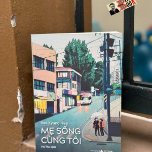 MẸ SỐNG CÙNG TÔI - Bae Kyung Hee – Hà Thu dịch - Tân Việt Books - NXB Văn Học