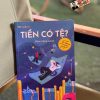 TIỀN CÓ TỆ? - QUẢN LÍ TÀI CHÍNH CÁ NHÂN, VÀ CON ĐƯỜNG HƯỚNG ĐẾN TÀI CHÍNH HẠNH PHÚC – Trần Công Danh – NXB Kim Đồng