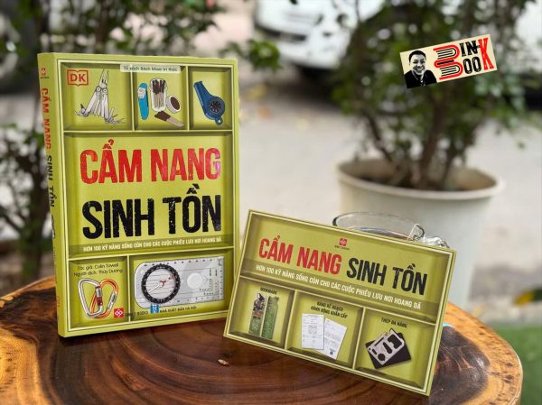 (Tặng Kèm Phiếu Hành Động Khẩn Cấp, Thép Đa Năng, Hướng Dẫn Sử Dụng) CẨM NANG SINH TỒN - Hơn 100 Kỹ Năng Sống Còn Cho Các Cuộc Phiêu Lưu Nơi Hoang Dã - DK, Colin Towell – Thùy Dương dịch – Đinh Tị