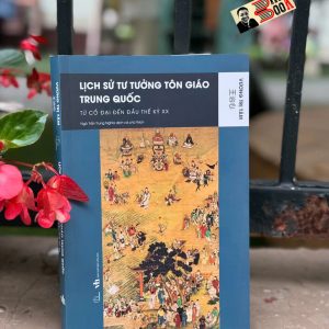 LỊCH SỬ TƯ TƯỞNG TÔN GIÁO TRUNG QUỐC (từ cổ đại đến đầu thế kỷ XX) – Vương Trị Tâm – Ngô Trần Trung Nghĩa dịch - Book Hunter