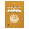 HỌC SINH TIỂU HỌC VÀ NGHỀ DẠY HỌC Ở BẬC TIỂU HỌC – Nguyễn Kế Hào – Anbooks – NXB Hà Nội