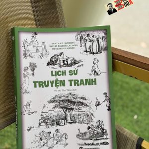 LỊCH SỬ TRUYỆN TRANH – Bertha E. Mahony, Louise Payson Latimer, Beulah Folmsbee – Võ Thị Thu Thảo dịch – Trường Phương – NXB Dân Trí