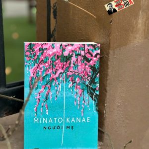 NGƯỜI MẸ - Minato Kanae - satoukibi dịch - 1980 BOOKS