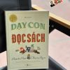 DẠY CON ĐỌC SÁCH - Nuôi dưỡng tình yêu trọn đời của con dành cho sách - Pamela Paul, Maria Russo - Mỹ Linh dịch - Tân Việt