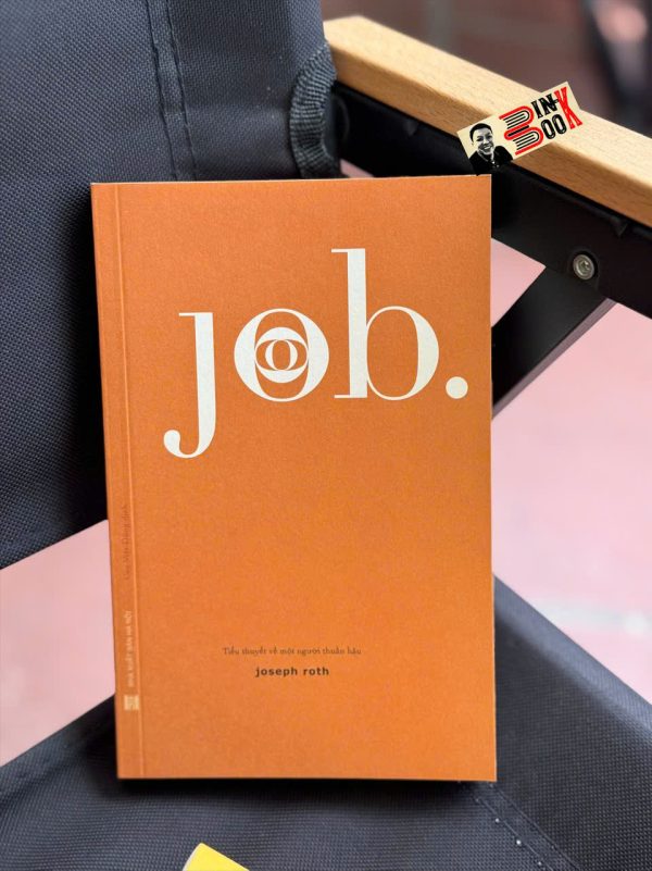 JOB. TIỂU THUYẾT VỀ MỘT NGƯỜI THUẦN HẬU - Joseph Roth - Cao Việt Dũng dịch - FORMApubli