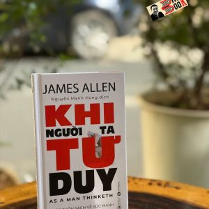 (Bìa cứng, ấn bản bỏ túi) KHI NGƯỜI TA TƯ DUY – James Allen – Nguyễn Mạnh Hùng dịch – Thái Hà Books – NXB Công Thương