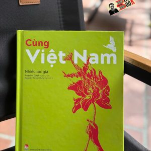 (Bìa cứng in màu) CÙNG VIỆT NAM – Nhiều tác giả – Nguyễn Thị Kim Dung dịch – NXB Kim Đồng