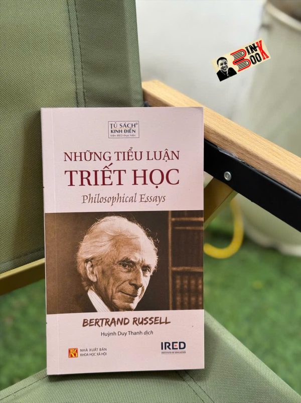 NHỮNG TIỂU LUẬN TRIẾT HỌC – Bertrand Russell – Huỳnh Duy Thanh dịch – IRED Books – NXB Khoa học xã hội