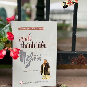 (Sách thánh hiền) – NGHĨA – Tiêu Hồng Quân - Nghê Diệc Trinh – NXB Chính trị quốc gia sự thật