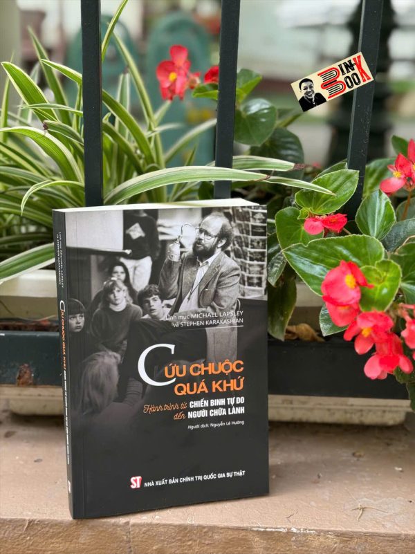 CỨU CHUỘC QUÁ KHỨ - Hành Trình Từ Chiến Binh Tự Do Đến Người Chữa Lành - Michael Lapsley – NXB Chính trị Quốc gia Sự thật