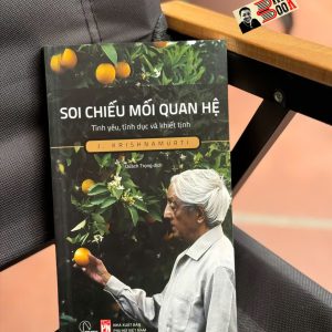 SOI CHIẾU MỐI QUAN HỆ – J. Krishnamurti – Quách Trọng dịch – Lyceum – NXB Phụ Nữ Việt Nam