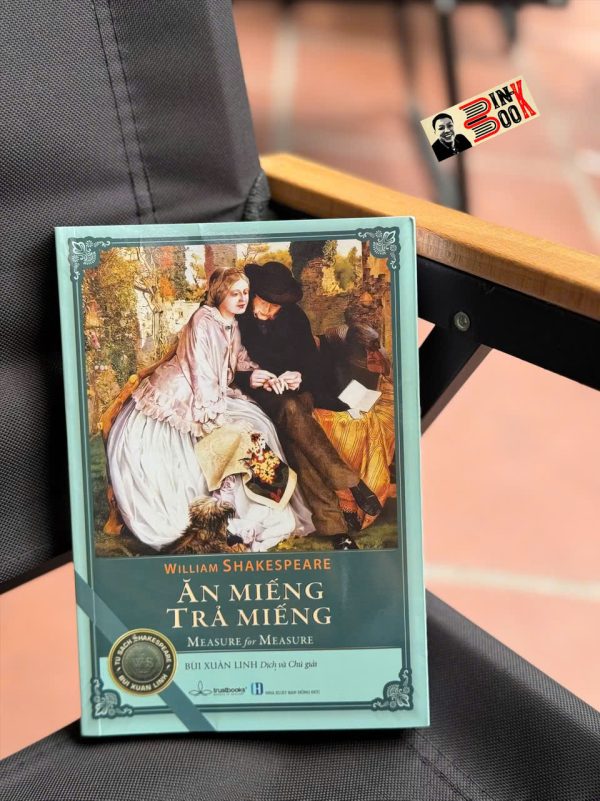ĂN MIẾNG TRẢ MIẾNG - William Shakespeare – Bùi Xuân Linh dịch – Trustbooks - NXB Hồng Đức