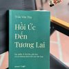 HỒI ỨC ĐẾN TƯƠNG LAI: Suy ngẫm về văn hóa, giáo dục và con đường phát triển của Việt Nam - Trần Văn Thọ - Omega+