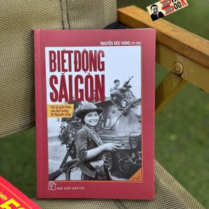 BIỆT ĐỘNG SÀI GÒN - Nguyễn Đức Hùng (Tư Chu) – Nxb Trẻ