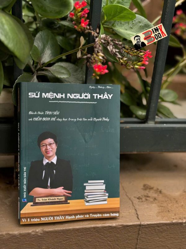 SỨ MỆNH NGƯỜI THẦY - Trần Khánh Ngọc - Hanoibooks