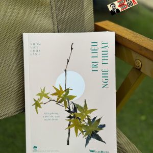 TRỊ LIỆU NGHỆ THUẬT - Giải Phóng Cảm Xúc Qua Nghệ Thuật - Nhóm Viết Chữa Lành – NXB Kim Đồng