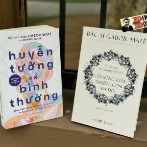 (Combo 2 cuốn) HUYỄN TƯỞNG VỀ BÌNH THƯỜNG - CÕI SỐNG CỦA NHỮNG CON MA ĐÓI - Gabor Maté - Daniel Maté – Nhã Nam