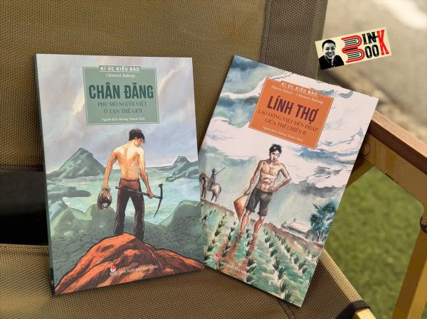 (Bộ 2 cuốn Kí ức kiều bào) - LÍNH THỢ - Lao động Việt đến Pháp giữa Thế Chiến II - CHÂN ĐĂNG - Phu mỏ người Việt ở Tân Thế Giới – Nxb Kim Đồng