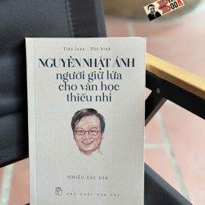 NGUYỄN NHẬT ÁNH - NGƯỜI GIỮ LỬA CHO VĂN HỌC THIẾU NHI - Nhiều tác giả - NXB Trẻ
