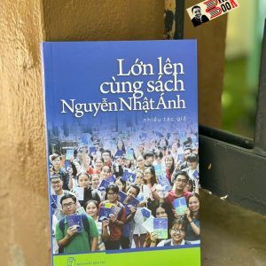 LỚN LÊN CÙNG SÁCH NGUYỄN NHẬT ÁNH – Nhiều tác giả – NXB Trẻ