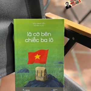 LÁ CỜ BÊN CHIẾC BA LÔ – Đào Minh Tiến – Skybooks – NXB Dân Trí