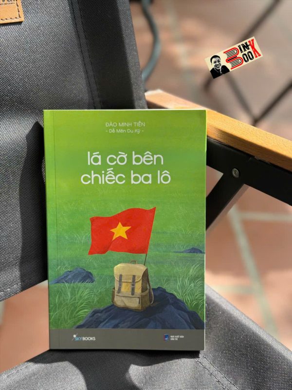 LÁ CỜ BÊN CHIẾC BA LÔ – Đào Minh Tiến – Skybooks – NXB Dân Trí