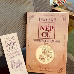 NẾP CŨ - Xã Hội Việt Nam - Lá Rụng Về Cội - Toan Ánh – Nxb Trẻ