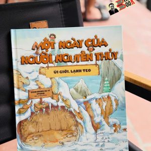 (Bìa cứng) MỘT NGÀY CỦA NGƯỜI NGUYÊN THUỶ: Úi Giời Lạnh Teo – Duan Zhang Qu Yi Studio – Thái Hà