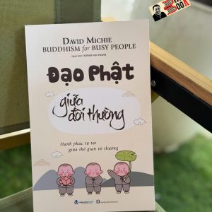 ĐẠO PHẬT GIỮA ĐỜI THƯỜNG – David Michie – Huỳnh Văn Thanh dịch – Văn Lang Books – NXB Hồng Đức