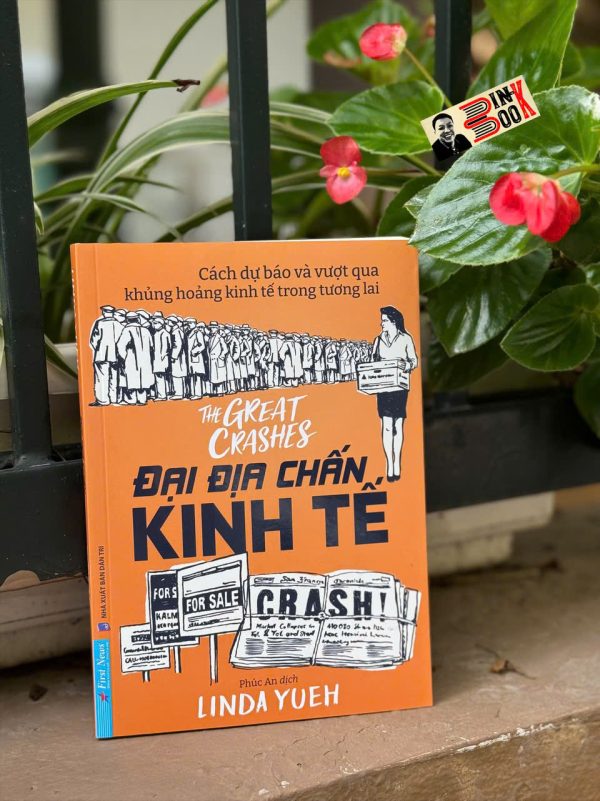 ĐẠI ĐỊA CHẤN KINH TẾ: Cách dự báo và vượt qua khủng hoảng kinh tế trong tương lai - Linda Yueh – First News