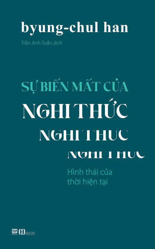 SỰ BIẾN MẤT CỦA NGHI THỨC – Byung-Chul Han – Trần Anh Tuấn dịch – Phanbook – NXB Hồng Đức