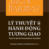 (Bìa cứng) LÝ THUYẾT VỀ HÀNH ĐỘNG TƯƠNG GIAO – Jürgen Habermas – Vũ Hoàng Lan Phương dịch – IRED Books – NXB Tri Thức