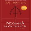 NGÔI NHÀ MUÔN CÁNH CỬA – Tan Twan Eng – Tuấn Việt dịch – PHANBOOK – NXB Phụ Nữ Việt Nam