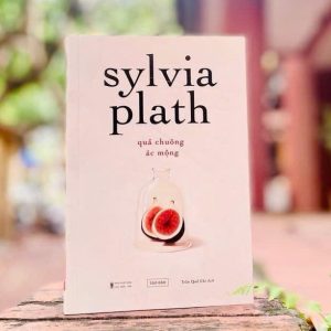 QUẢ CHUÔNG ÁC MỘNG – Sylvia Plath – Trần Quế Chi dịch – Tao Đàn – NXB Hội Nhà Văn