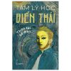 TÂM LÝ HỌC BIẾN THÁI - THIÊN TÀI VÀ KẺ ĐIÊN – Tùy Nham – Minh Thuận dịch – AZ Vietnam– NXB Thế Giới